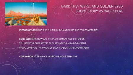 Dark They Were, and Golden Eyed Short Story vs Radio Play