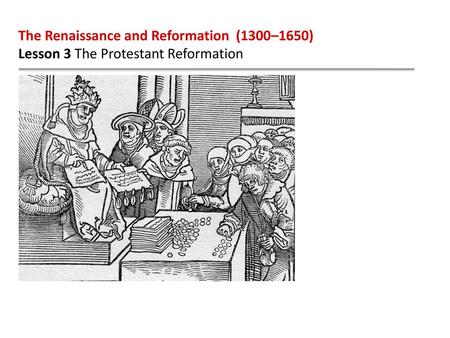 The Renaissance and Reformation  (1300–1650)