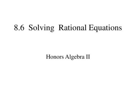 8.6 Solving Rational Equations