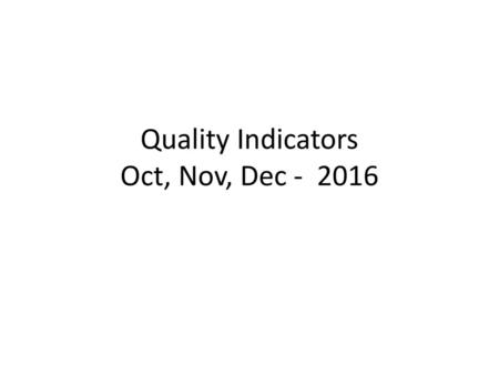 Quality Indicators Oct, Nov, Dec