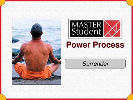 Power Process Surrender.