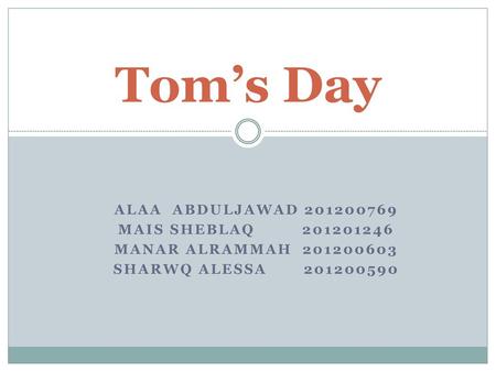 Tom’s Day Alaa abduljawad Mais Sheblaq