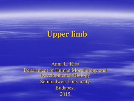 Upper limb Anna L. Kiss Department of Human Morphology and Developmental Biology Semmelweis University Budapest 2015. Flexor and extensor muscles of the.