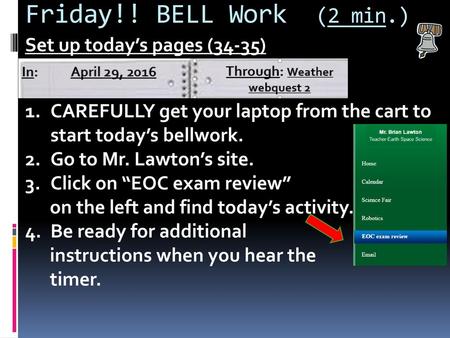 Friday!! BELL Work (2 min.) Set up today’s pages (34-35)