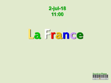 2-jul-18 11:00 La France Sound on Please.