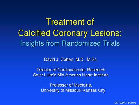 David J. Cohen, M.D., M.Sc. Director of Cardiovascular Research