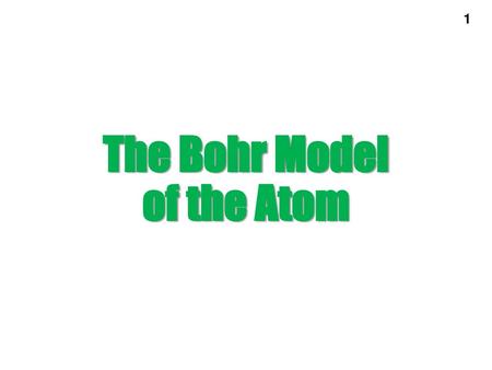 The Bohr Model of the Atom