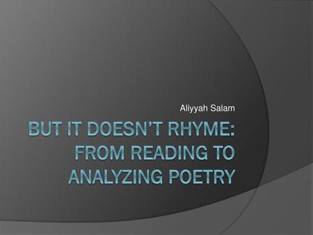 But It Doesn’t Rhyme: From Reading to Analyzing Poetry