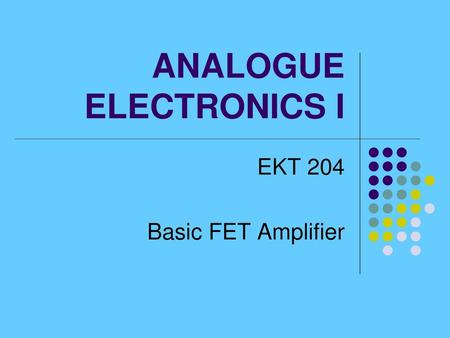 ANALOGUE ELECTRONICS I