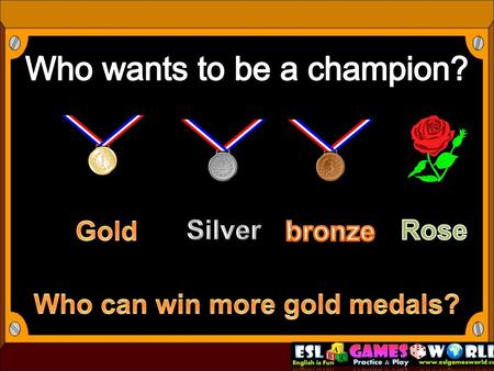 Who can win more gold medals?