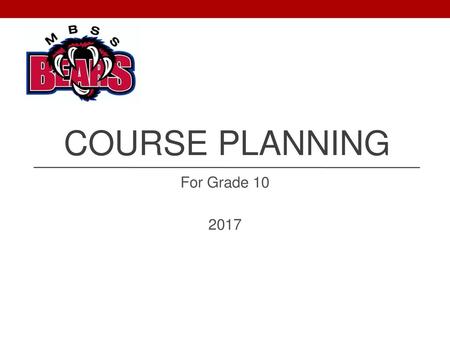 COURSE PLANNING For Grade 10 2017.