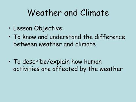 Weather and Climate Lesson Objective: