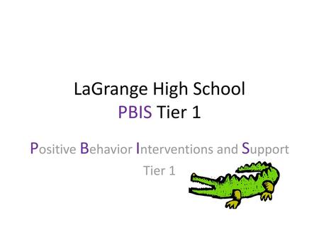 LaGrange High School PBIS Tier 1