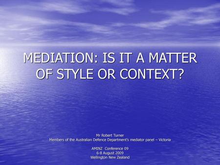 MEDIATION: IS IT A MATTER OF STYLE OR CONTEXT?