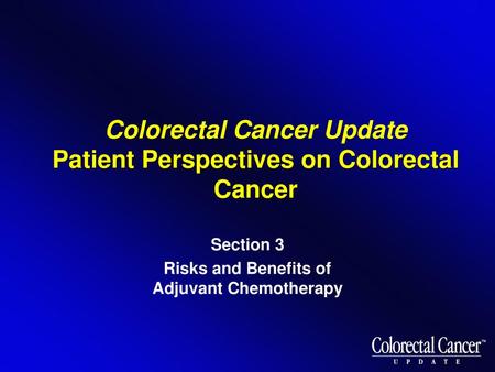 Colorectal Cancer Update Patient Perspectives on Colorectal Cancer