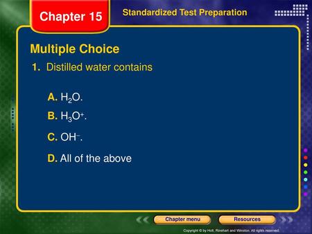 Chapter 15 Multiple Choice 1. Distilled water contains A. H2O.