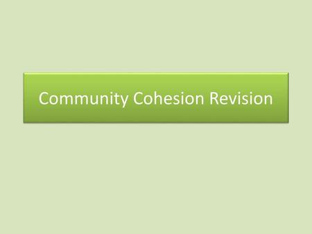 Community Cohesion Revision