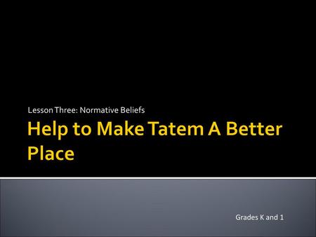 Help to Make Tatem A Better Place