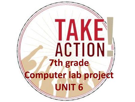 7th grade Computer lab project UNIT 6