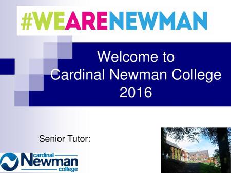 Welcome to Cardinal Newman College 2016