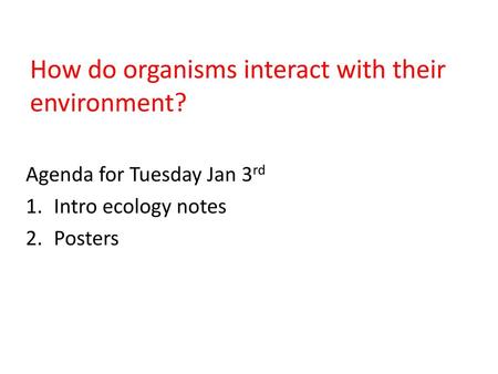 How do organisms interact with their environment?