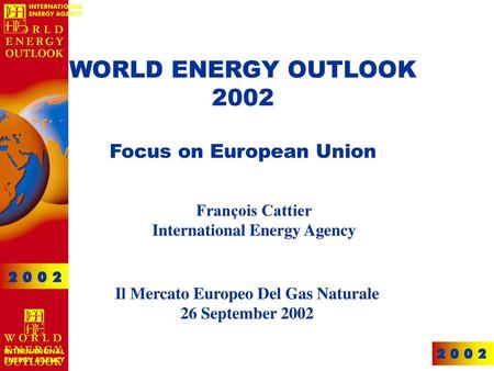 WORLD ENERGY OUTLOOK 2002 Focus on European Union