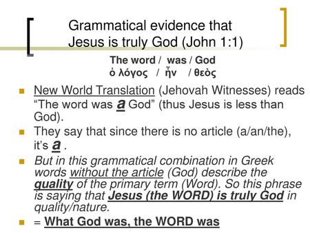 Grammatical evidence that Jesus is truly God (John 1:1)