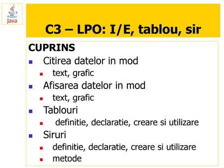 C3 – LPO: I/E, tablou, sir CUPRINS Citirea datelor in mod