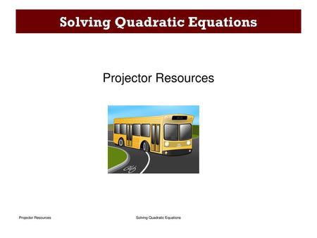 Solving Quadratic Equations