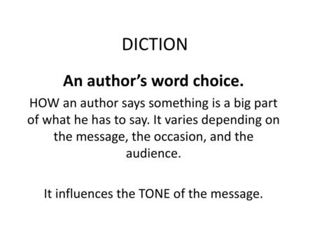 An author’s word choice.