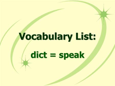 Vocabulary List: dict = speak.