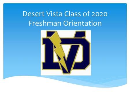 Desert Vista Class of 2020 Freshman Orientation