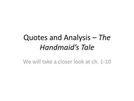 Quotes and Analysis – The Handmaid’s Tale