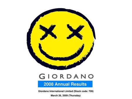 2008 Annual Results Giordano International Limited (Stock code: 709)