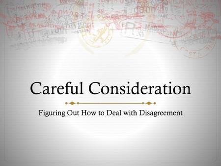 Careful Consideration