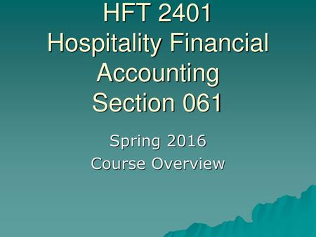 HFT 2401 Hospitality Financial Accounting Section 061