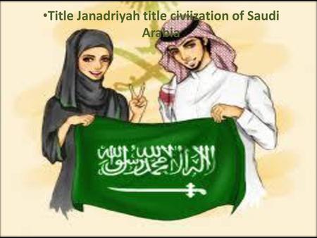 Title Janadriyah title civiization of Saudi Arabia