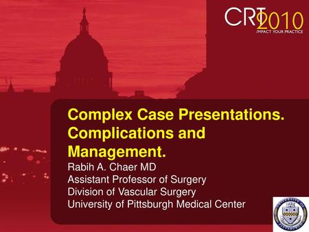 Complex Case Presentations. Complications and Management.