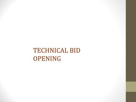 TECHNICAL BID OPENING.