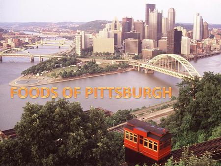 FOODS OF PITTSBURGH.