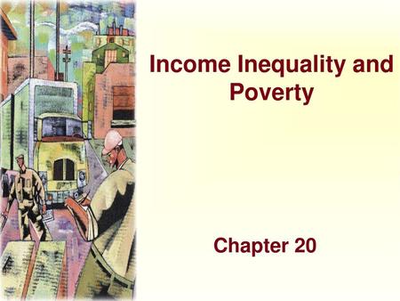 Income Inequality and Poverty