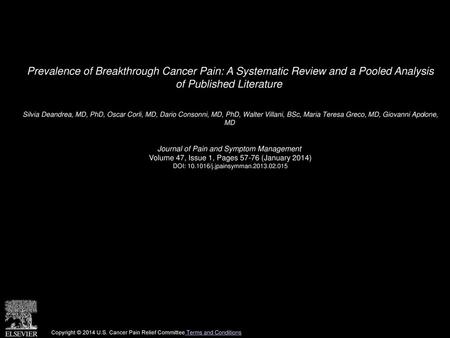 Prevalence of Breakthrough Cancer Pain: A Systematic Review and a Pooled Analysis of Published Literature  Silvia Deandrea, MD, PhD, Oscar Corli, MD,