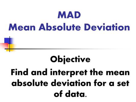 MAD Mean Absolute Deviation