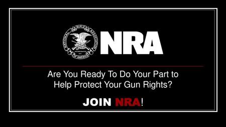 Are You Ready To Do Your Part to Help Protect Your Gun Rights?