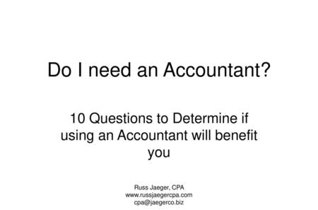 10 Questions to Determine if using an Accountant will benefit you