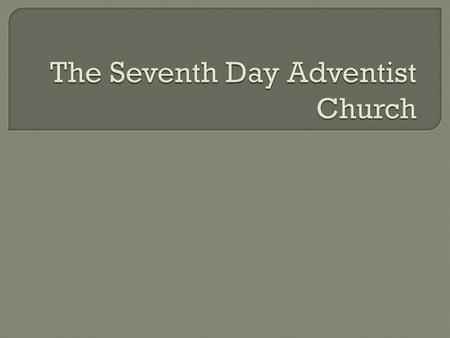 The Seventh Day Adventist Church