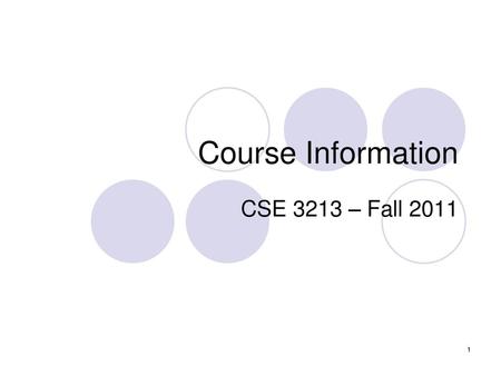 Course Information CSE 3213 – Fall 2011.