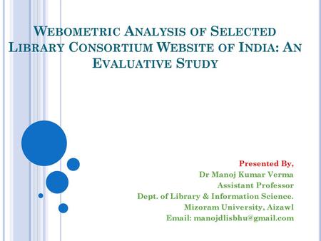 Presented By, Dr Manoj Kumar Verma Assistant Professor