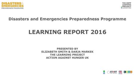 LEARNING REPORT 2016 Disasters and Emergencies Preparedness Programme