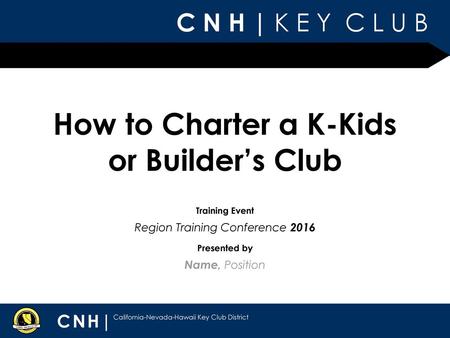 How to Charter a K-Kids or Builder’s Club